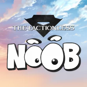 NOOB The Factionless